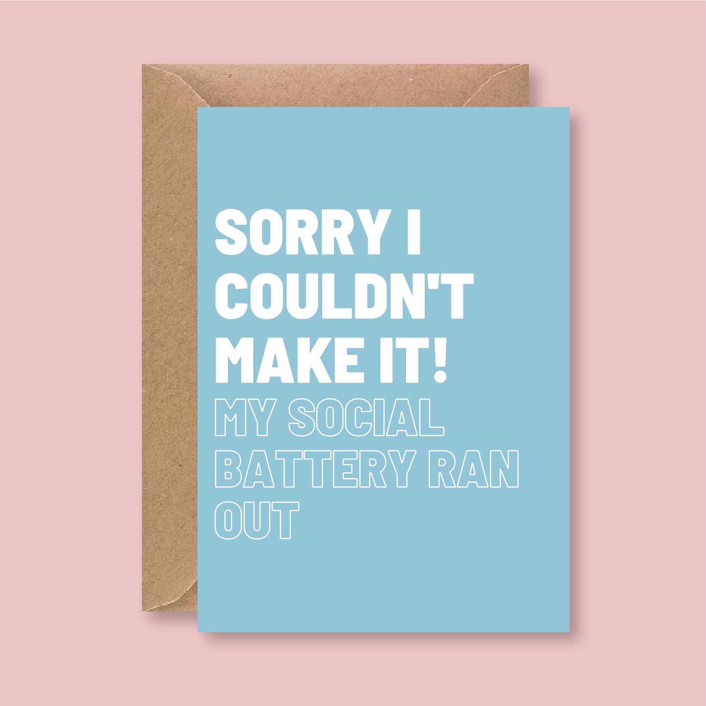Sorry I Couldn't Make It Social Battery Card - Blush Boulevard Greeting Card