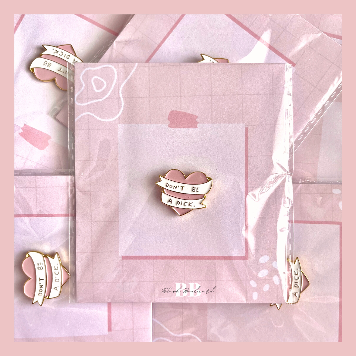 Don't be a D*ck Heart Enamel Pin - Blush Boulevard