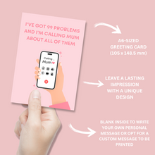 Load image into Gallery viewer, 99 Problems Calling Mum Card - Blush Boulevard Greeting Card
