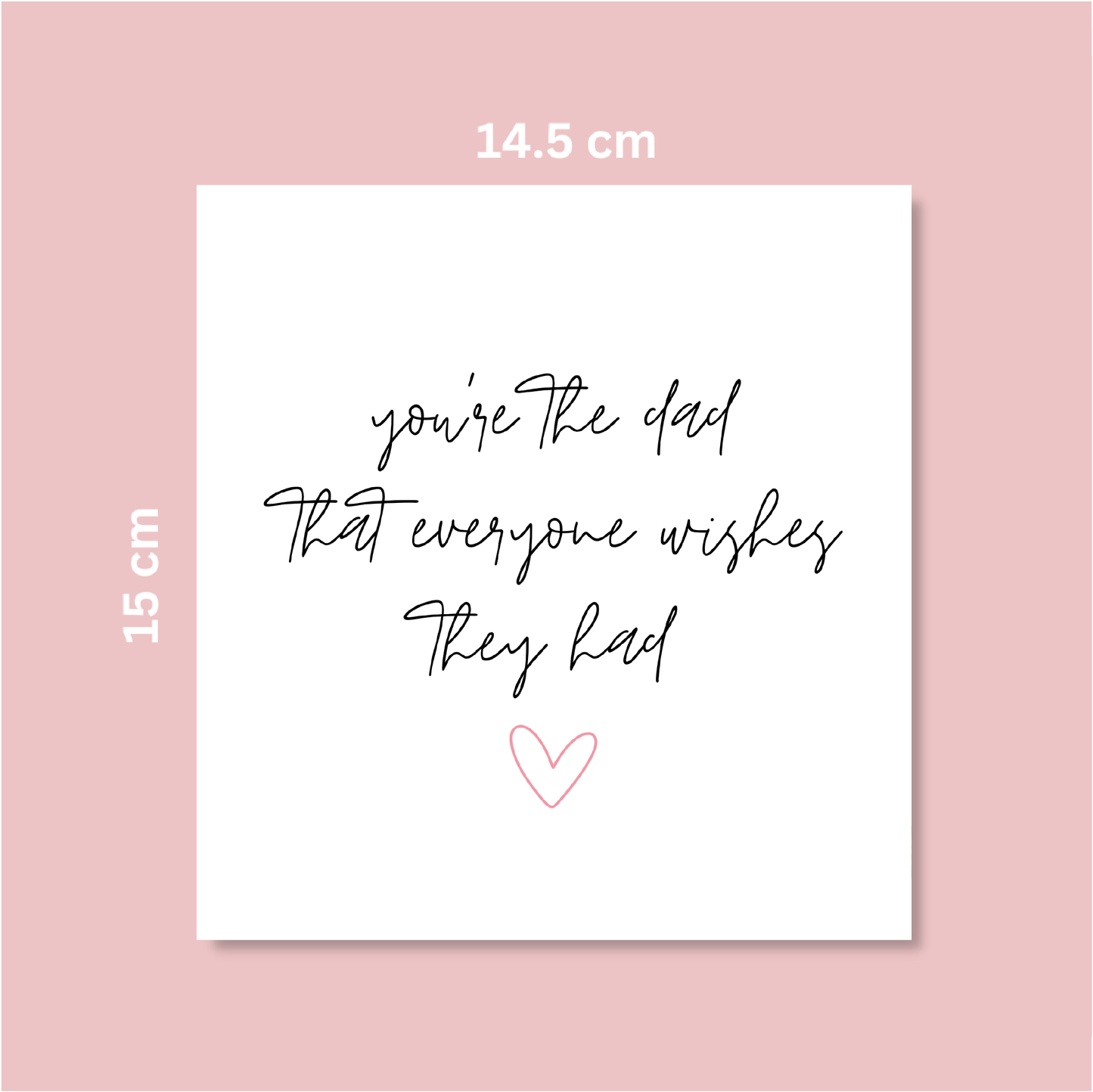 You're The Dad That Everyone Wishes They Had Card - Blush Boulevard Greeting Card