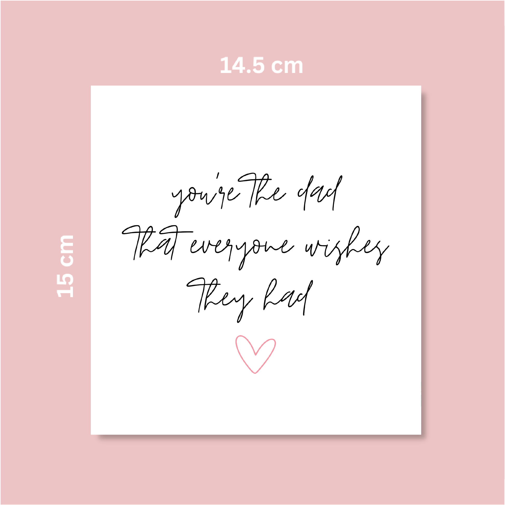 You're The Dad That Everyone Wishes They Had Card - Blush Boulevard Greeting Card